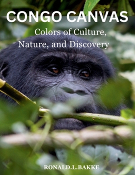 Paperback Congo Canvas: Colors of Culture, Nature, and Discovery Book