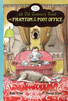 The Phantom of the Post Office - Book #4 of the 43 Old Cemetery Road