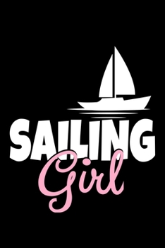 Paperback Sailing girl: Journal: Gift For Sailor And Sailing Lovers: 120 Blank Lined Page Book