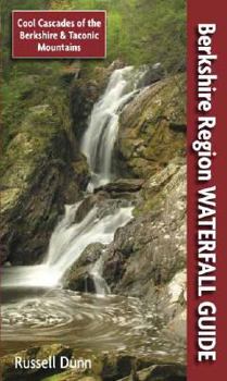 Paperback Berkshire Region Waterfall Guide: Cool Cascades of the Berkshire & Taconic Mountains Book