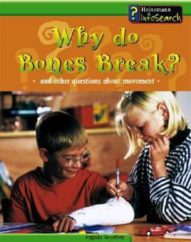 Hardcover Why Do Bones Break?: And Other Questions about Movement Book