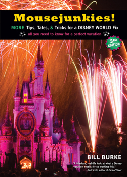 Paperback Mousejunkies!: More Tips, Tales, and Tricks for a Disney World Fix: All You Need to Know for a Perfect Vacation Book