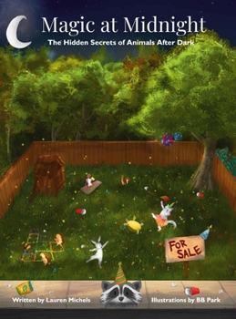 Hardcover Magic at Midnight: The Hidden Secrets of Animals After Dark Book