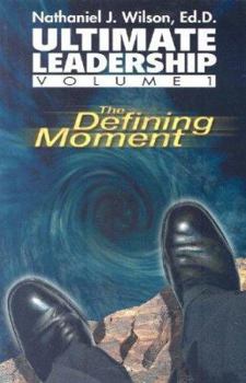 Paperback The Defining Moment (Ultimate Leadership, Volume 1) Book