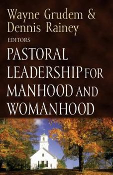 Paperback Pastoral Leadership for Manhood and Womanhood Book
