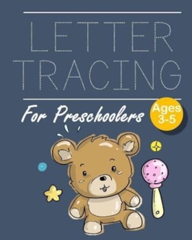 Paperback Letter Tracing For Preschoolers Ages 3-5 Teddy Bear Theme: Great Kids Alphabet Hand Practice 8'x 10' 150 Pages Letter And Shapes Tracing Workbook / Jo Book