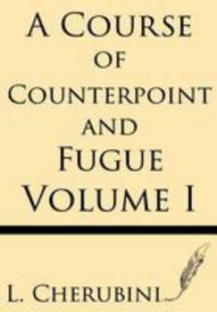Paperback A Course of Counterpoint and Fugue (Volume I) Book