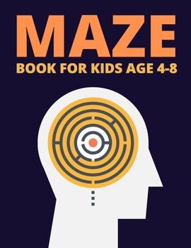 Paperback Maze Book For Kids Age 4-8: It is also a great gift for maze lovers Book