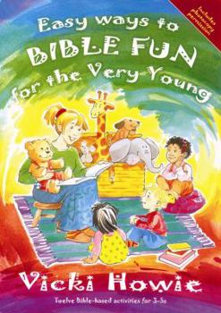 Paperback Easy Ways to Bible Fun for the Very Young: Twelve Bible-Based Activities for 3-5s Book