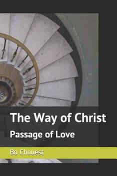 Paperback The Way of Christ: Passage of Love Book