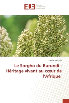 Le Sorgho du Burundi: Héritage vivant au coeur de l'Afrique (French Edition)