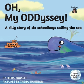 Paperback OH, My ODDyssey!: A silly story of six schoolboys sailing the sea Book