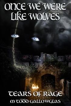 Once We Were Like Wolves: Tears of Rage Series - Book #2 of the Tears of Rage