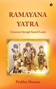 Ramayana Yatra: A Journey through Sacred Lands