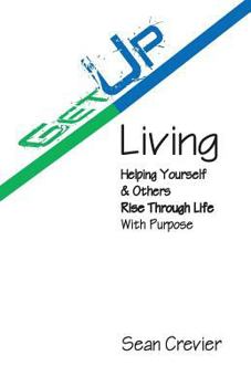 Paperback Get Up Living: Helping Yourself & Others Rise Through Life with Purpose Book