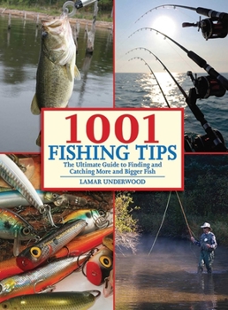 Paperback 1001 Fishing Tips: The Ultimate Guide to Finding and Catching More and Bigger Fish Book