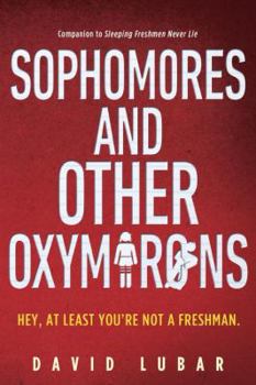 Sophomores and Other Oxymorons - Book #2 of the Sleeping Freshmen Never Lie