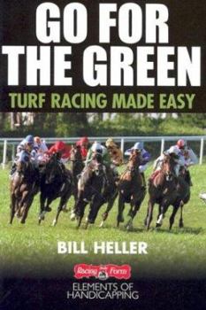 Paperback Go for the Green: The Handicapper's Guide to Grass Racing Book