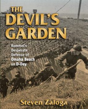 Hardcover The Devil's Garden: Rommel's Desperate Defense of Omaha Beach on D-Day Book