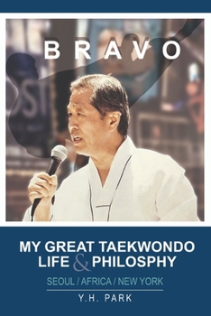 Paperback Bravo: My Great Taekwondo Life & Philosophy Book