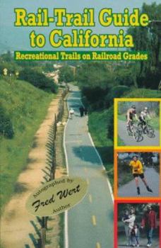 Paperback Rail-Trail Guide to California: Recreational Trails on Railroad Grades Book