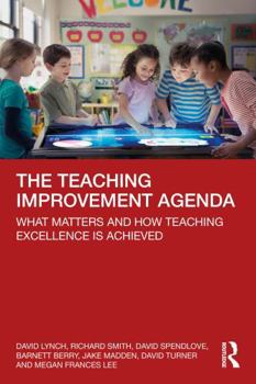 Paperback The Teaching Improvement Agenda: What Matters and How Teaching Excellence Is Achieved Book