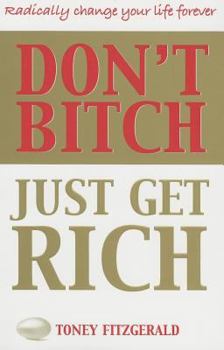 Don't Bitch, Just Get Rich