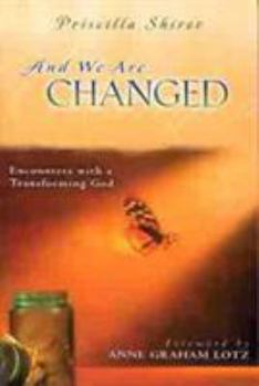 Paperback And We Are Changed: Encounters with a Transforming God Book