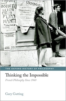 Hardcover Thinking the Impossible: French Philosophy Since 1960 Book
