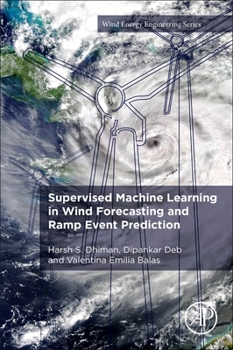 Paperback Supervised Machine Learning in Wind Forecasting and Ramp Event Prediction Book