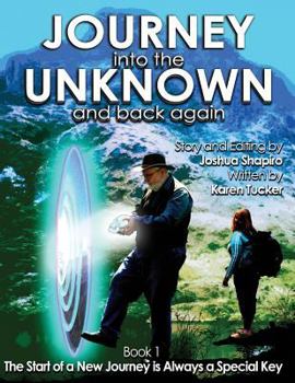 Paperback Journey into the Unknown and Back Again: Book 1, The Start of a New Journey is Always a Special Key Book