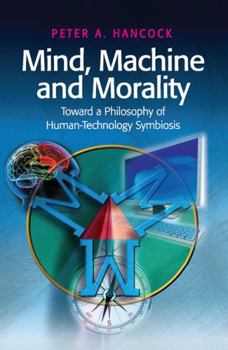 Hardcover Mind, Machine and Morality: Toward a Philosophy of Human-Technology Symbiosis Book