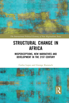 Paperback Structural Change in Africa: Misperceptions, New Narratives and Development in the 21st Century Book