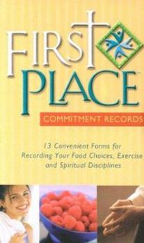 Spiral-bound First Place Commitment Records: 13 Convenient Forms for Recording Your Food Choices, Exercise and Spiritual Disciplines Book