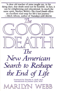 Paperback The Good Death: The New American Search to Reshape the End of Life Book