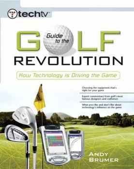 Paperback Techtv's Guide to the Golf Revolution: How Technology Is Driving the Game Book
