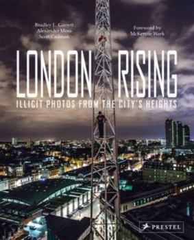 Hardcover London Rising: Illicit Photos from the City's Heights Book