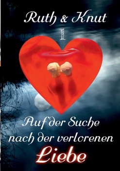 Paperback Ruth & Knut 1 - Auf der Suche nach der verlorenen Liebe [German] Book