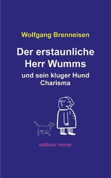 Paperback Der erstaunliche Herr Wumms und sein kluger Hund Charisma [German] Book