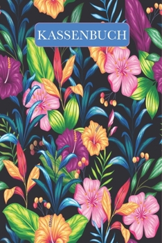 Paperback Kassenbuch: Simples Kassenbuch f?r Selbstst?ndige DIN A5 Cover: Blumen [German] Book