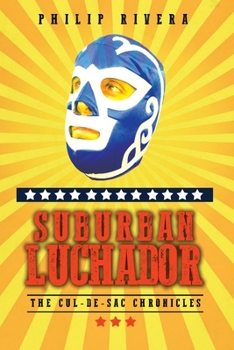 Paperback Suburban Luchador: The Cul-de-sac Chronicles Book