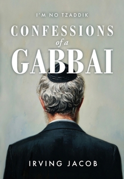 Hardcover I'm No Tzaddik Confessions of a Gabbai Book