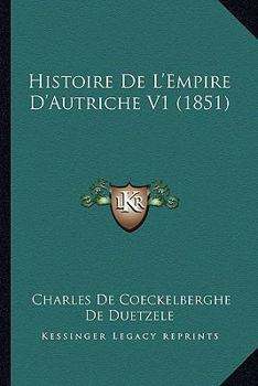Paperback Histoire De L'Empire D'Autriche V1 (1851) [French] Book