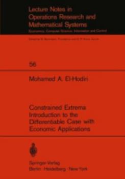 Paperback Constrained Extrema Introduction to the Differentiable Case with Economic Applications Book