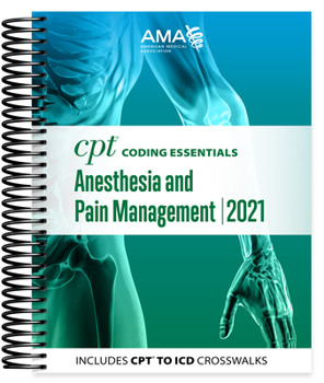 Spiral-bound CPT Coding Essentials for Anesthesiology and Pain Management 2021 Book