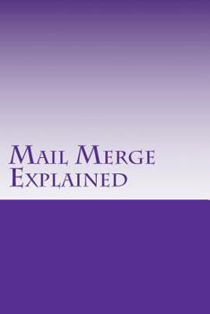 Paperback Mail Merge Explained: All About Lists Book