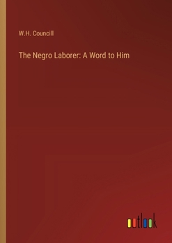 Paperback The Negro Laborer: A Word to Him Book