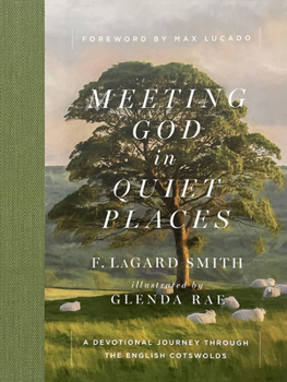 Hardcover Meeting God in Quiet Places: A Devotional Journey Through the English Cotswolds Book