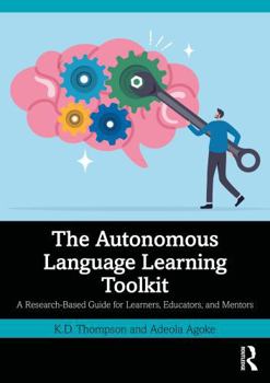 Paperback The Autonomous Language Learning Toolkit: A Guide for Learners, Educators, and Mentors Book