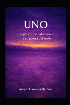UNO: separazione,vibrazione e structura del reale (LIMINE) (Italian Edition)